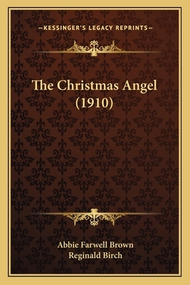 The Christmas Angel (1910) by Abbie Farwell Brown