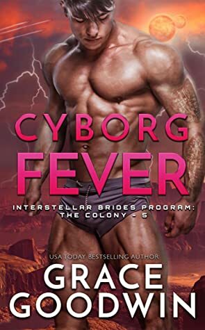 Cyborg Fever by Grace Goodwin