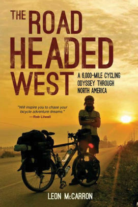 The Road Headed West: America Coast to Coast: A Cycling Odyssey by Leon McCarron