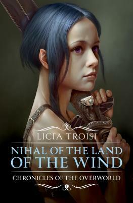 Nihal of the Land of the Wind by Licia Troisi