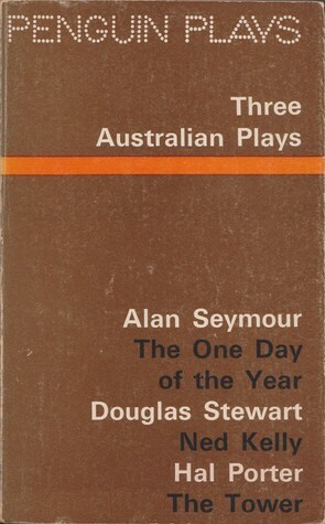 Penguin Plays: Three Australian Plays by Douglas Stewart, Alan Seymour, Hal Porter