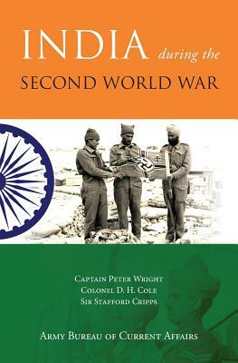 India during the Second World War by D. H. Cole, Peter Wright, Stafford Cripps