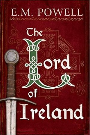 The Lord of Ireland by E.M. Powell