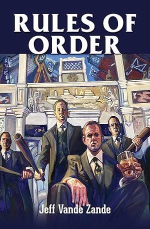 Rules of Order by Jeff Vande Zande