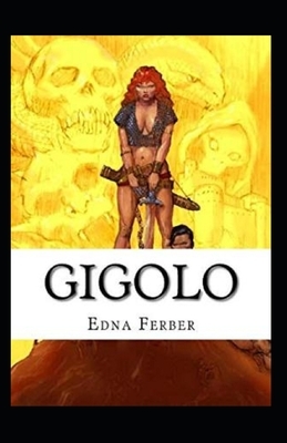 Gigolo Illustrated by Edna Ferber