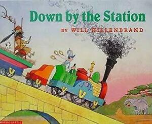 Down By The Station by Will Hillenbrand