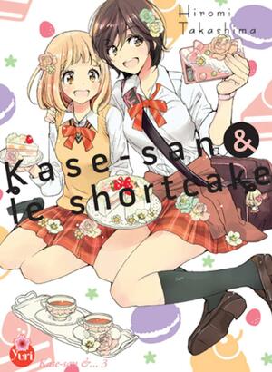 Kase-san & le shortcake by Hiromi Takashima
