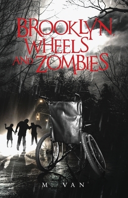 Brooklyn, Wheels and Zombies by M. Van