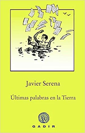 Últimas palabras en la Tierra by Javier Serena