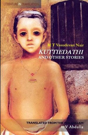 Kuttiedathi and Other Stories by V. Abdulla, M.T. Vasudevan Nair