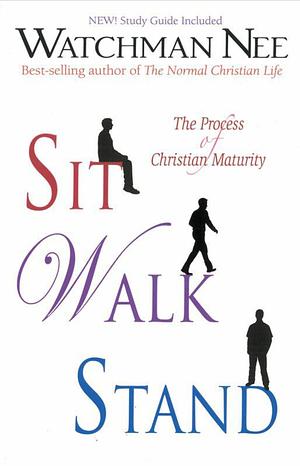 Sit, Walk, Stand by Watchman Nee