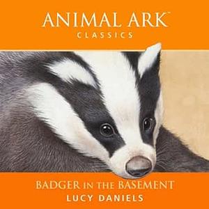 Badger in the Basement by Lucy Daniels