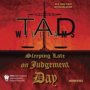 Sleeping Late on Judgement Day by Tad Williams