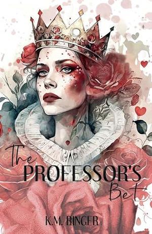 The Professor's Bet by K.M. Ringer, K.M. Ringer