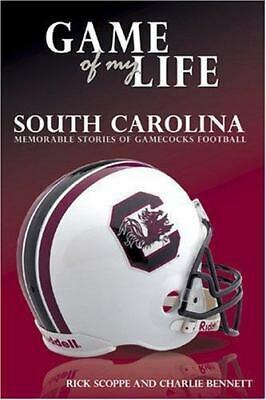 Game of My Life: South Carolina: Memorable Stories of Gamecocks Football by Rick Scoppe