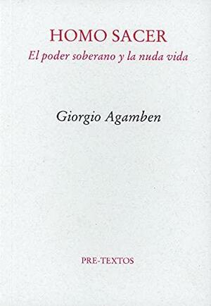 Homo sacer: El poder soberano y la nuda vida by Giorgio Agamben