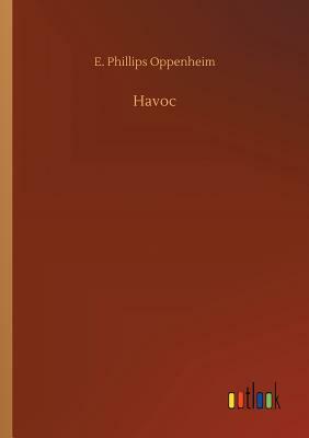 Havoc by Edward Phillips Oppenheim