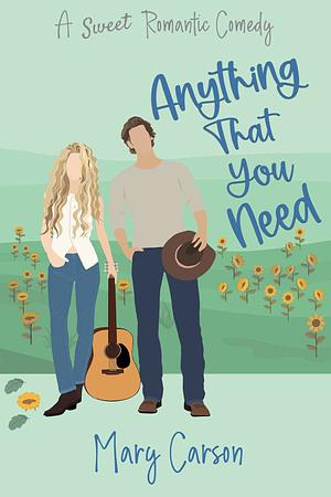 Anything That You Need  by Mary Carson