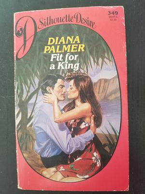 Fit for a King by Diana Palmer