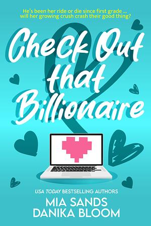 Check Out that Billionaire by Mia Sands, Danika Bloom