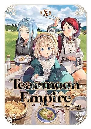 Tearmoon Empire: Volume 10 by Nozomu Mochitsuki