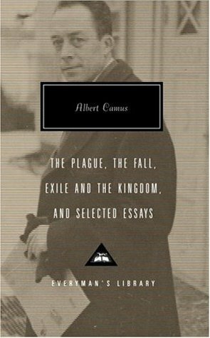 The Plague, The Fall, Exile and the Kingdom, and Selected Essays by Stuart Gilbert, Justin O'Brien, David Bellos, Albert Camus