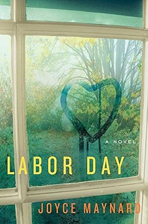 Labor Day by Joyce Maynard