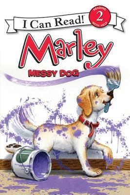 Marley: Messy Dog by John Grogan