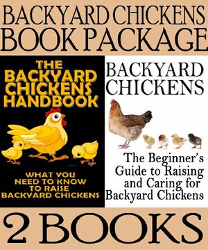Backyard Chickens Book Package: Backyard Chickens: The Beginner's Guide to Raising and Caring for Backyard Chickens & The Backyard Chickens Handbook by M. Anderson, Rashelle Johnson