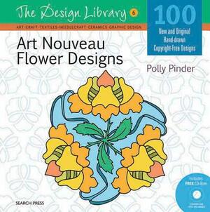 Art Nouveau Flower Designs [With CDROM] by Polly Pinder