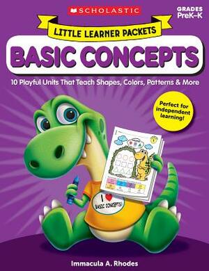 Little Learner Packets: Basic Concepts: 10 Playful Units That Teach Shapes, Colors, Patterns & More by Immacula Rhodes