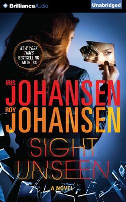 Sight Unseen by Iris Johansen, Roy Johansen