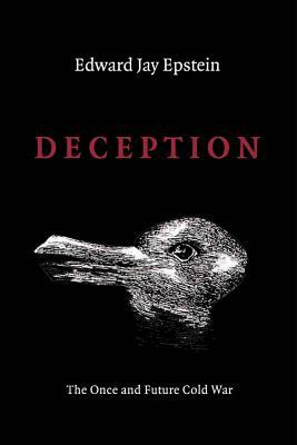 Deception: The Invisible War Between the KGB and CIA by Edward Jay Epstein