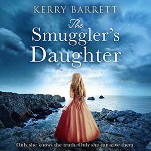 The Smuggler's Daughter by Kerry Barrett