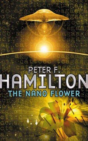 The Nano Flower by Peter F. Hamilton