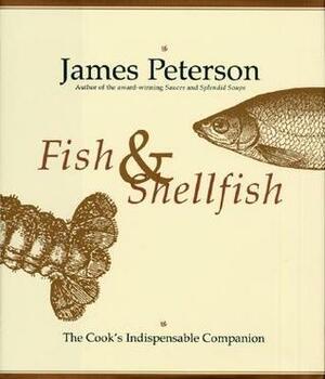 Fish & Shellfish: The Definitive Cook's Companion by James Peterson
