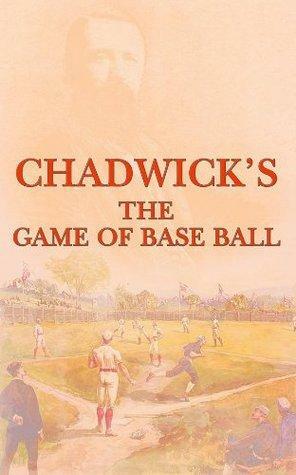 The Game of Base Ball by Henry Chadwick