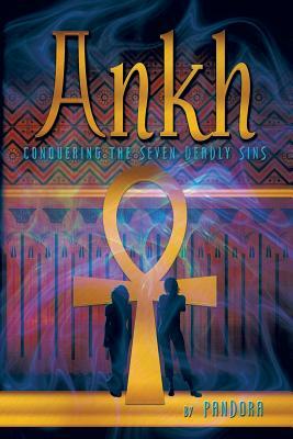 Ankh: Conquering the Seven Deadly Sins by Pandora