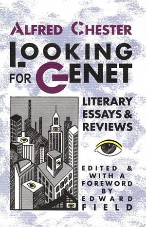 Looking for Genet: Literary Essays &amp; Reviews by Edward Field