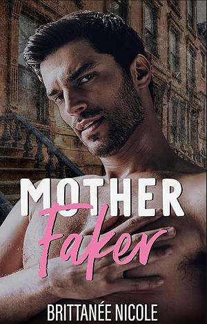 Mother Faker by Brittanée Nicole