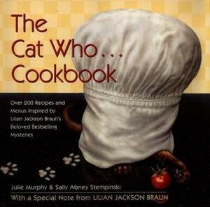 The Cat Who... Cookbook: Delicious Meals and Menus Inspired By Lilian Jackson Braun by Sally Abney Stempinski, Julie Murphy