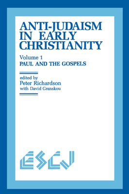 Anti-Judaism in Early Christianity: Paul and the Gospels by 