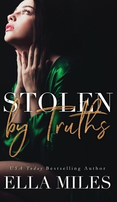 Stolen by Truths by Ella Miles