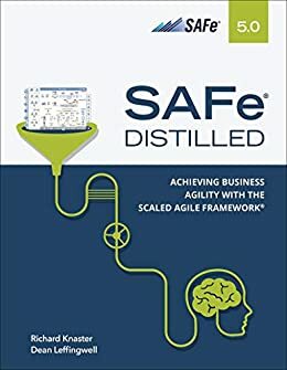SAFe 5.0 Distilled by Dean Leffingwell, Richard Knaster