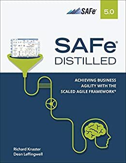 SAFe 5.0 Distilled by Richard Knaster, Dean Leffingwell