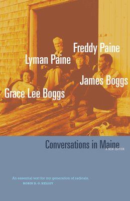 Conversations in Maine: A New Edition by Freddy Paine, Jimmy Boggs, Grace Lee Boggs