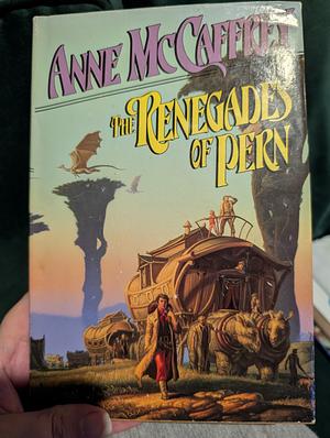 The Renegades of Pern by Anne McCaffrey