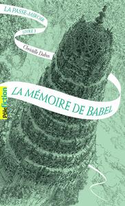 La Mémoire de Babel by Christelle Dabos