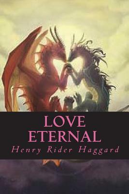 Love Eternal by H. Rider Haggard