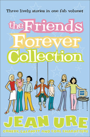 The Friends Forever Collection by Jean Ure